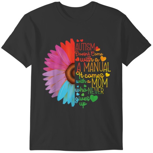 Autism Manual Mom Mother Mama Flower Rainbow T Shi T-shirt