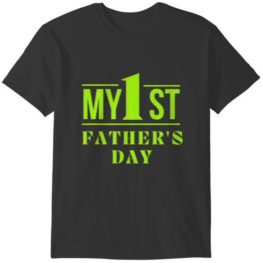 My First Father's Day,My 1st. Father's Day T-shirt