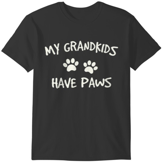 My Grandkids Have Paws Funny Dog Cat Grandma Gift T-shirt