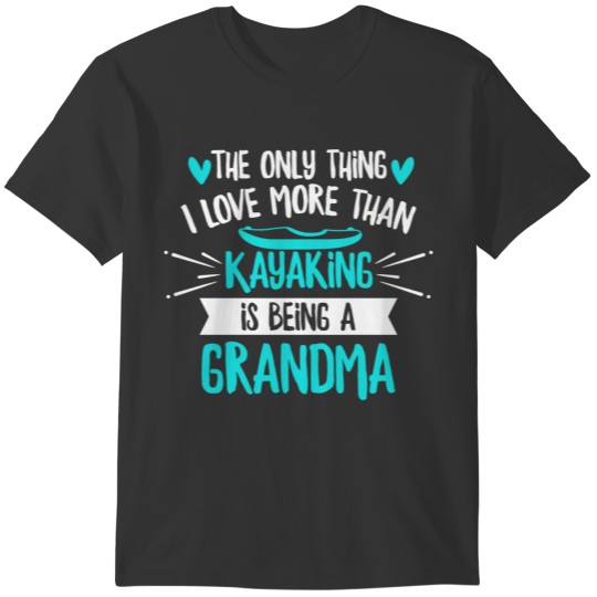 River Kayaking Design for your Kayaking Grandma T-shirt