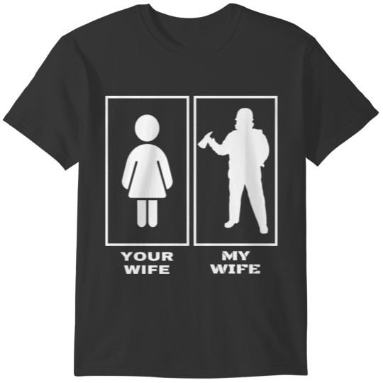 Funny Your Wife My Wife Proud Firefighter Husband T-shirt