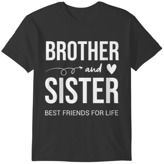 Brother and Sister Best Friends for Life T-shirt