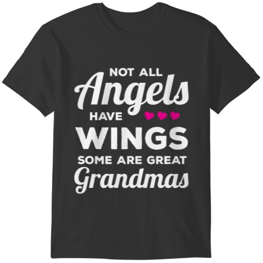 Not All Angels Have Wings Some Are Just Great Gran T-shirt