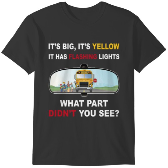 It s Big It s Yellow It Has Flashing Lights T-shirt