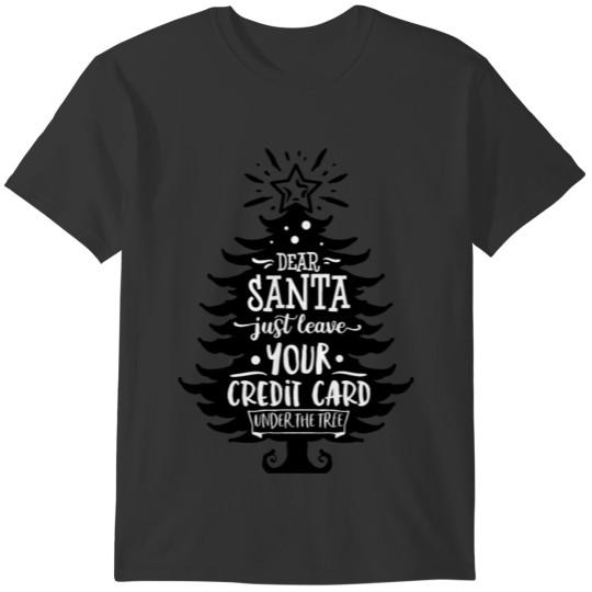 Dear Santa just leave T-shirt