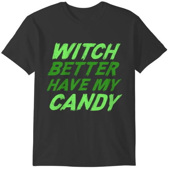 Witch Halloween Costume Funny Saying Gift Idea T-shirt