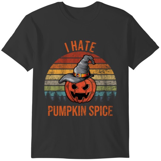 Halloween T ShirtI Hate Pumpkin Spice Funny Lazy T-shirt