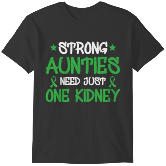 Kidney Quote for your Kidney Donor Aunt T-shirt