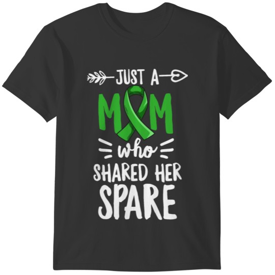 Kidney Donation Quote for your Organ Donor Mom T-shirt