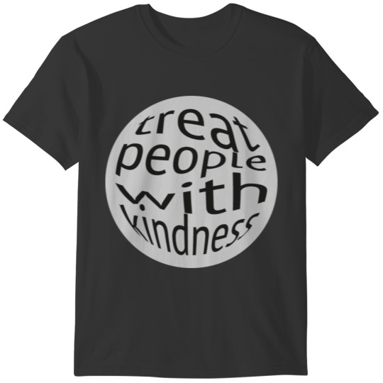 TREAT PEOPLE WITH KINDNESS B&W T-shirt