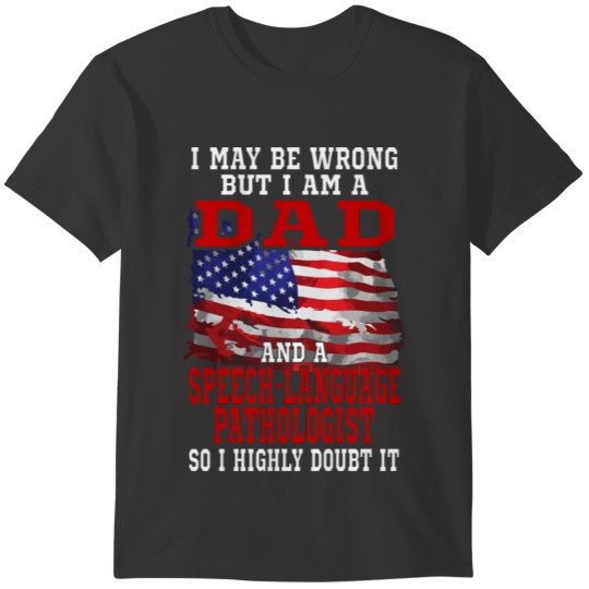 Dad Speech-Language Pathologist American Flag Funn T-shirt