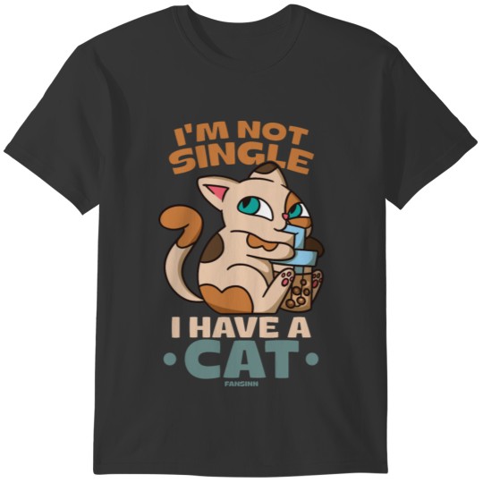 I'm Not Single I Have A Cat T-shirt