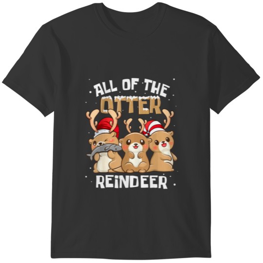 All Of The Otter Reindeer Family Christmas Graphic T-shirt