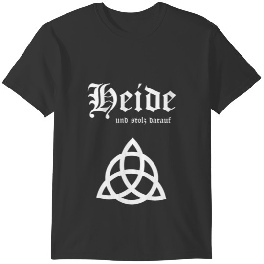 Nordic Viking Pagan Symbol Heath And Proud Of It T-shirt