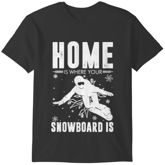 Snowboard Gift | Snowboarder Apres Ski Winter Snow T-shirt