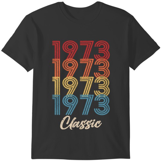 1973 Classic Vintage 1973 Gift Men Women Born Made T-shirt