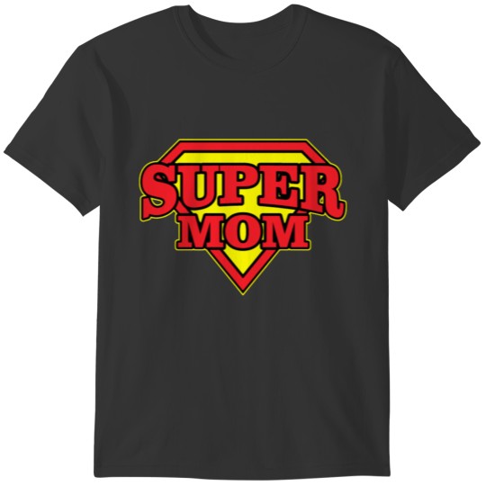 mom is my super mom T-shirt