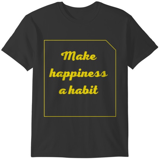 happiness T-shirt