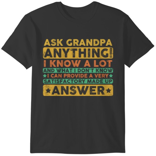 Ask Grandpa Anything Funny Grandpa Knows T-shirt