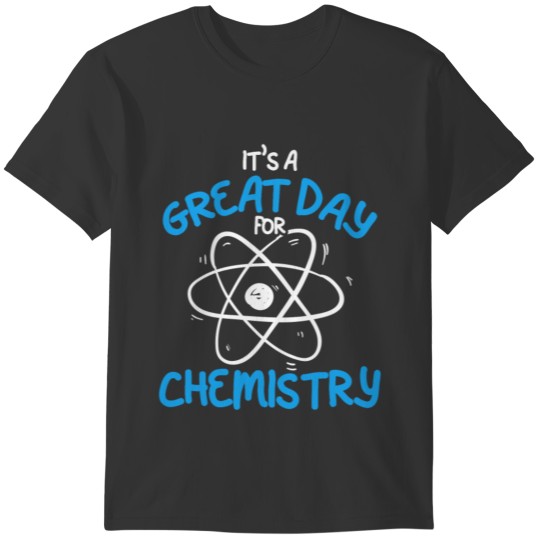 Scientist Chemistry Student Chemistry gift T-shirt