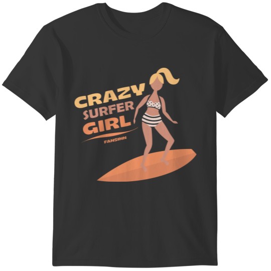 Crazy Surfer Girl T-shirt