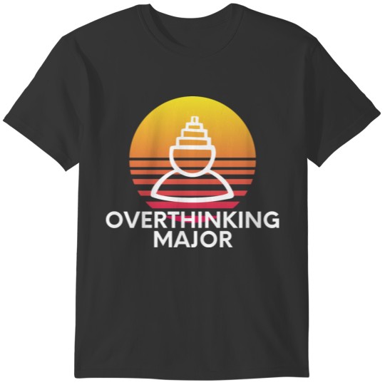 Overthinking Major Anxiety College Student Sarcasm T-shirt
