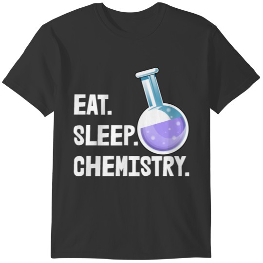 Eat. Sleep. Chemistry. T-shirt