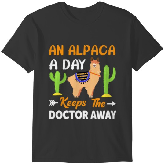 An Alpaca a Day Keeps the Doctor Away Llama Lover T-shirt