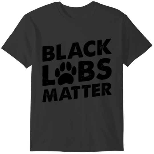 Black Labs Matter Funny Labrador T-shirt