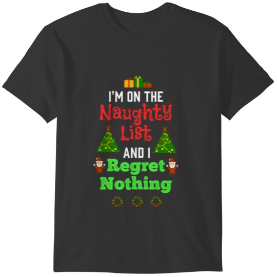 I Regret Nothing Naughty Or Nice List Funny Christ T-shirt