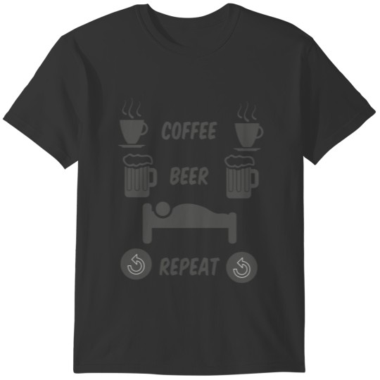Coffee beer sleep repeat funny routine T-shirt