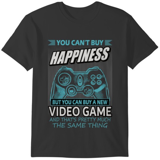 Hapiness - Video Game - Funny Gaming Design T-shirt