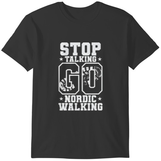 Stop Talking Go Nordic Walking Sport T-shirt