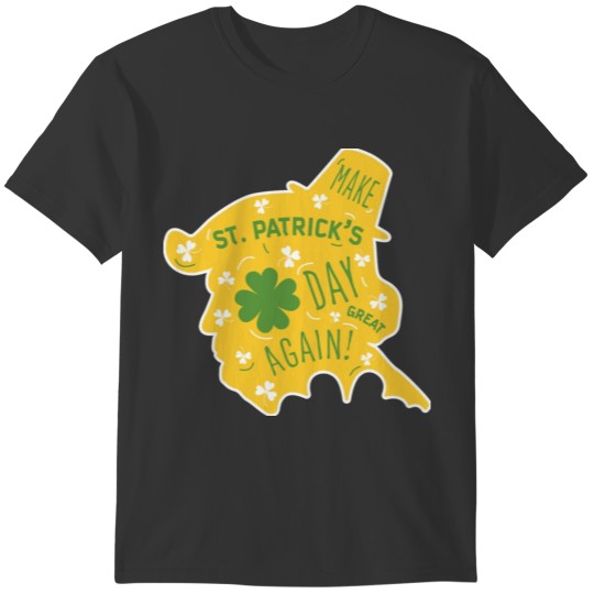 Make St Patrick's day great St Patrick's Day Gift T-shirt