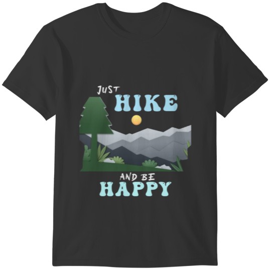 Just Hike And Be Happy Camping Trekking Ski Lover T-shirt