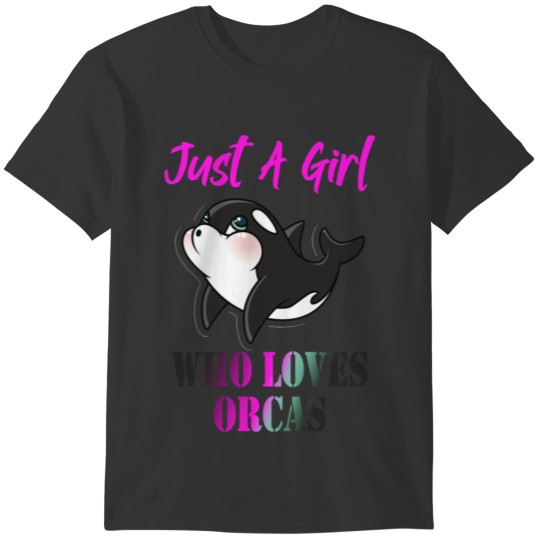 Just A Girl Who Loves Orcas T-shirt