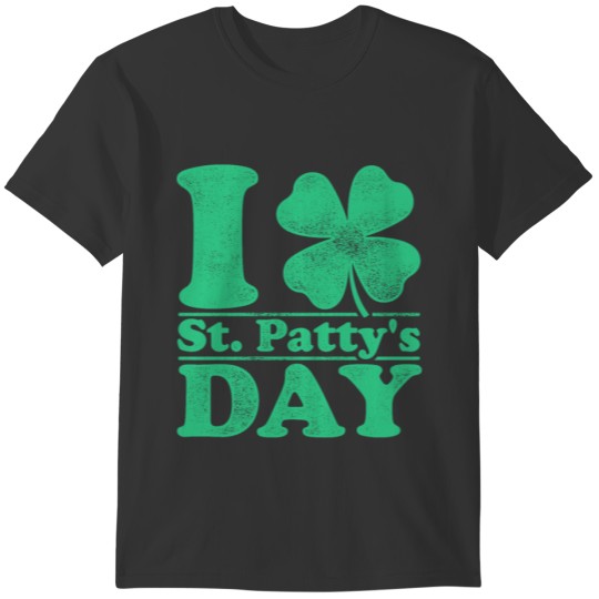 I Love St. Patty's Day St Patricks Day Ireland Lep T-shirt