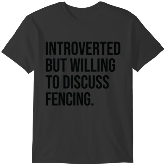 Fencing Funny Introverted Fencer Saying T-shirt