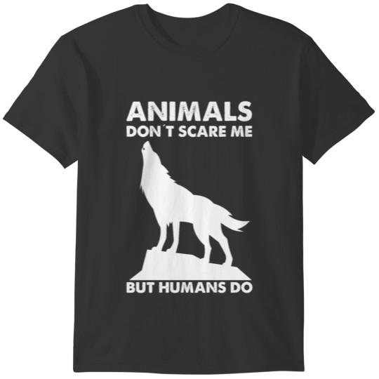 Anials don't Scare me but Jumans Do Wolf Lover T-shirt