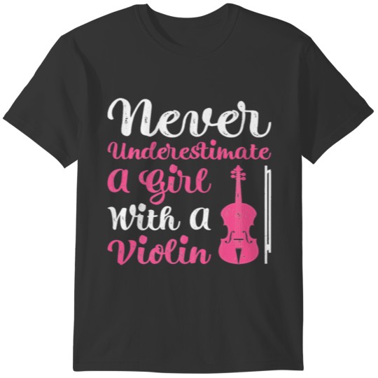 Never Underestimate A Girl With A Violin T-shirt