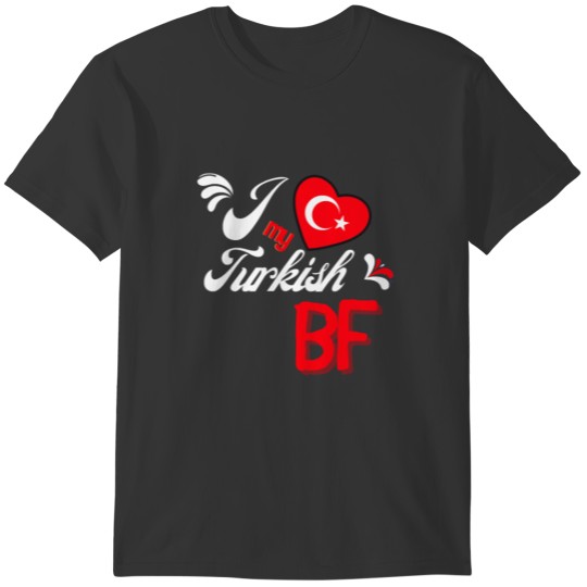 I Love My Turkish Boyfriend Oglum Funny T-shirt