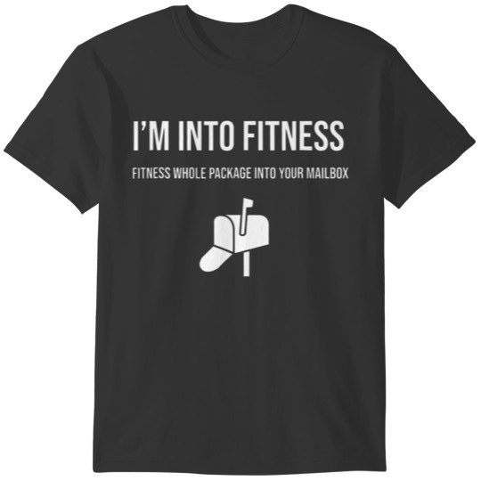 I M Into Fitness Humor Funny T-shirt