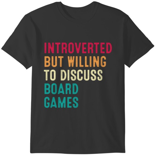 Introverted But Willing To Discuss Board Games T-shirt