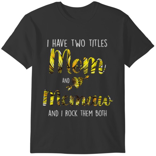 Womens I Have Two Titles Mom And Mewmaw Sunflower T-shirt