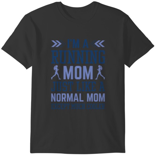 I’m A Running Mom T-shirt