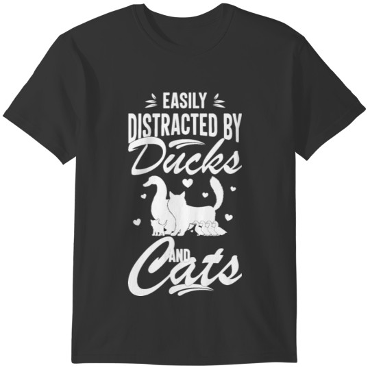 Easily Distracted By Ducks And Cats, Cats Owner T-shirt