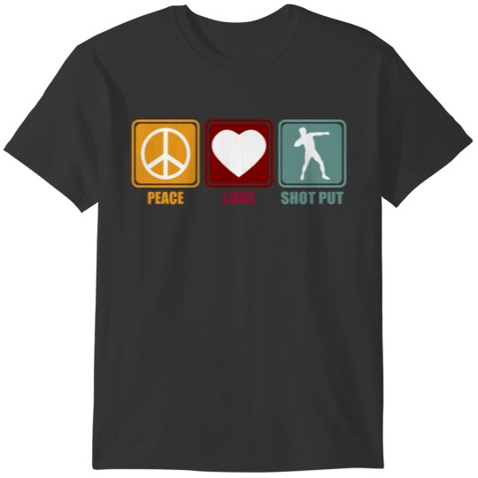 Shot Put Putter Dad Girl Peace Love Design Gift T-shirt