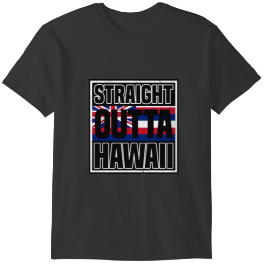 STRAIGHT OUTTA HAWAII T-shirt