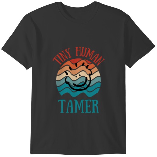 Tiny human tamer and kindergarden teacher T-shirt