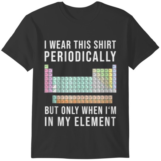 I Wear this Periodically but Only When in my T-shirt